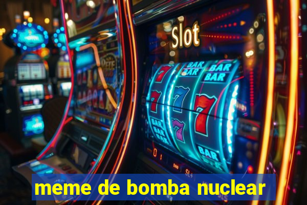 meme de bomba nuclear